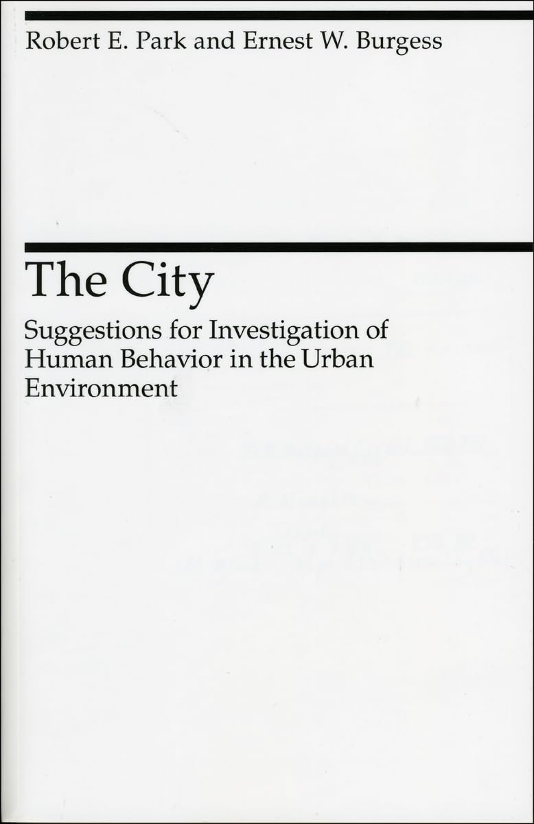 The City: Suggestions for Investigation of Human Behavior in the Urban Environment (Heritage of Sociology Series),Used