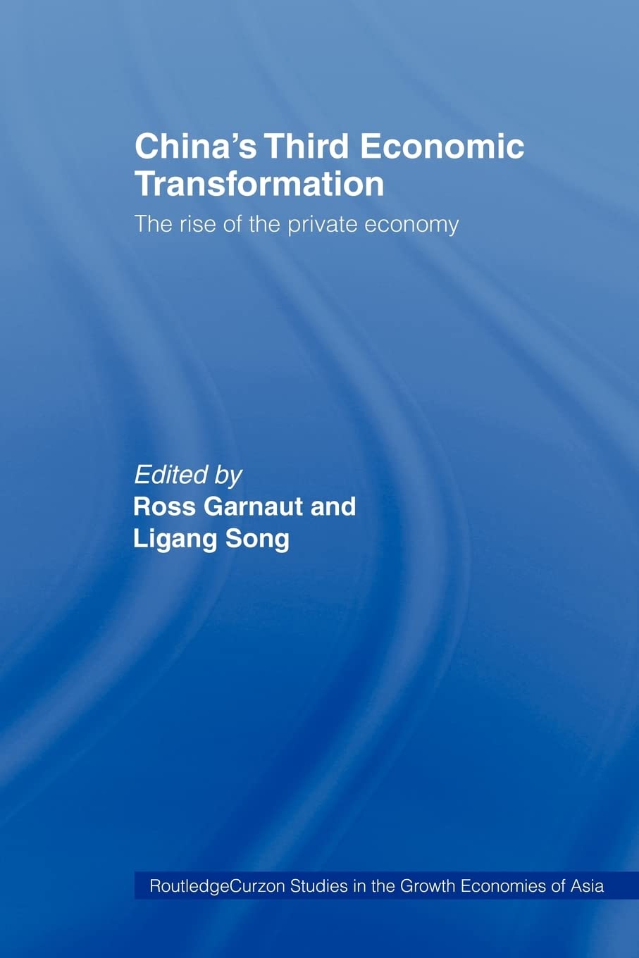 China'S Third Economic Transformation: The Rise Of The Private Economy (Routledge Studies In The Growth Economies Of Asia)