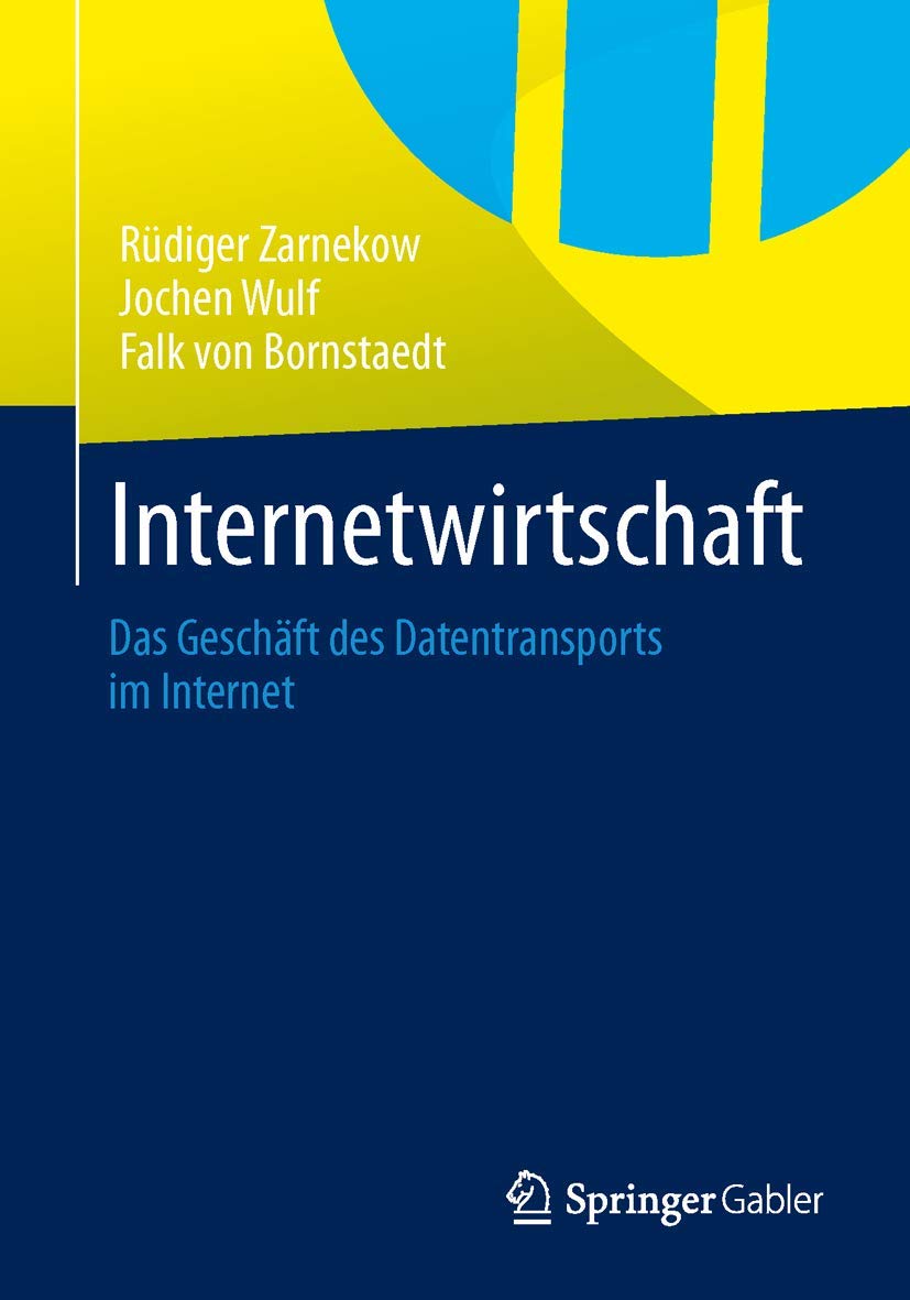 Internetwirtschaft: Das Geschft Des Datentransports Im Internet (German Edition),Used