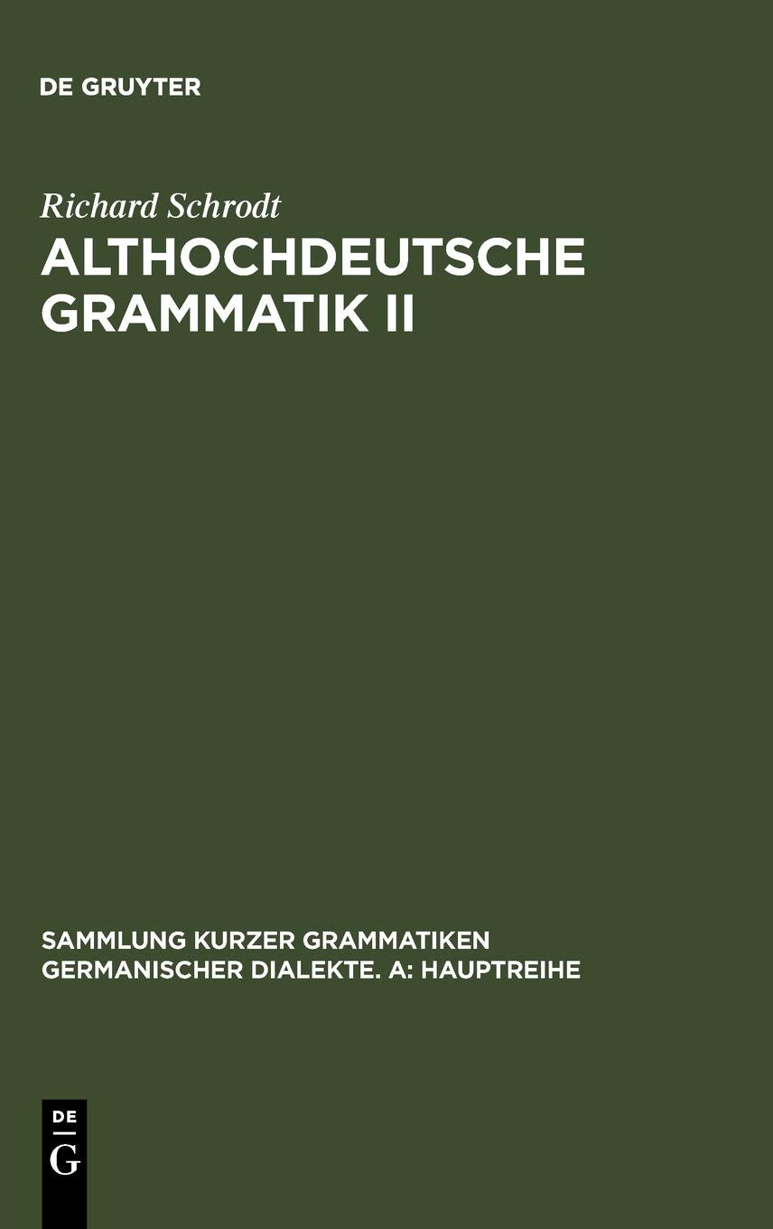Althochdeutsche Grammatik II: Syntax (Sammlung kurzer Grammatiken germanischer Dialekte. A: Hauptreihe, 5/2) (German Edition),New