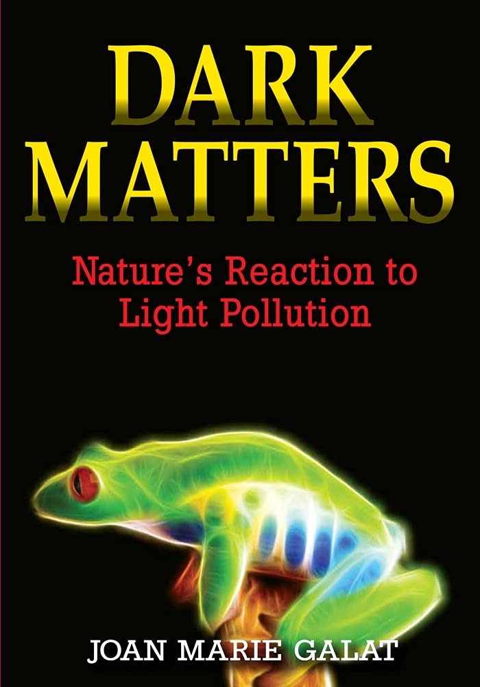 Dark Matters: Nature's Reaction to Light Pollution,Used
