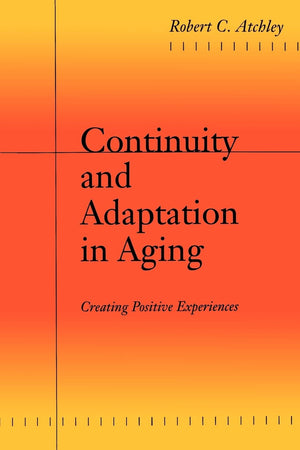 Continuity and Adaptation in Aging: Creating Positive Experiences,Used