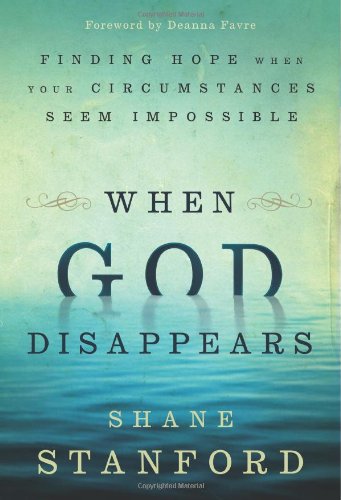 When God Disappears: Finding Hope When Your Circumstances Seem Impossible,Used