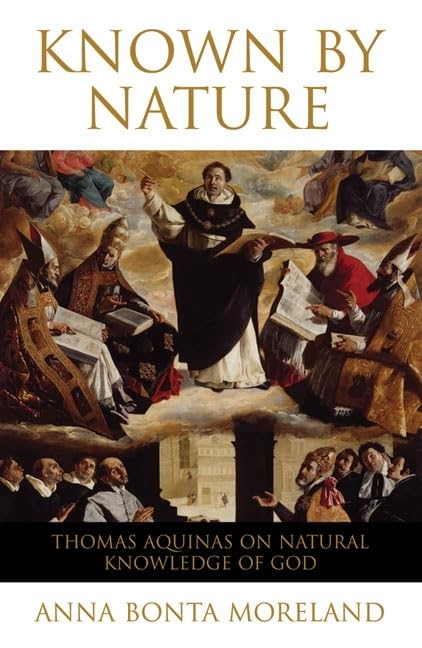 Known By Nature: Thomas Aquinas On Natural Knowledge Of God,New
