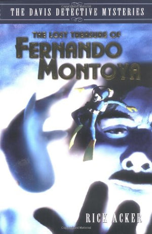 The Lost Treasure Of Fernando Montoya (The Davis Detective Mysteries, Book 2),Used