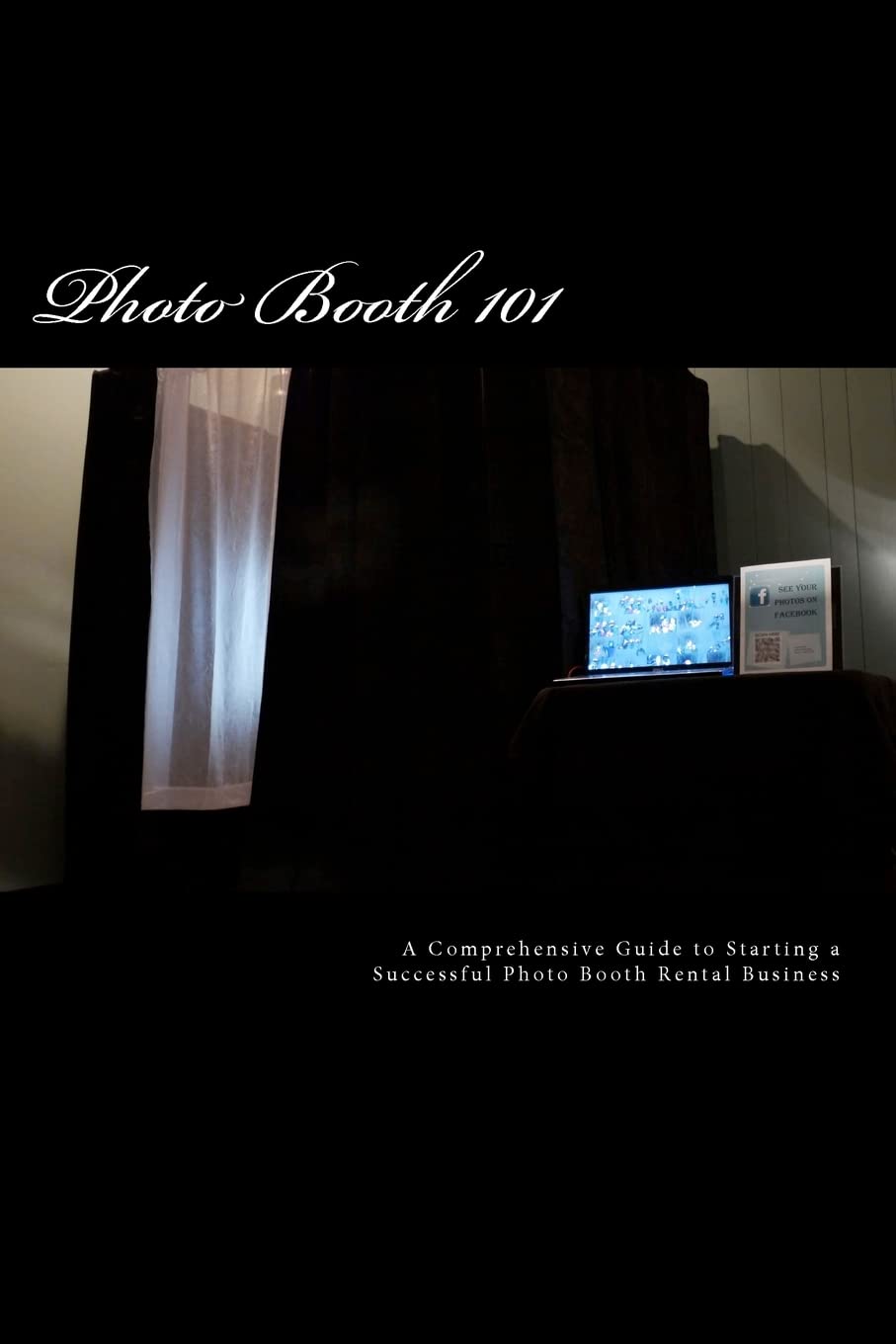 Photo Booth 101: A Comprehensive Guide To Starting A Successful Photo Booth Rental Business,Used
