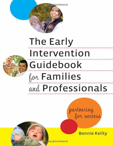 The Early Intervention Guidebook For Families And Professionals: Partnering For Success (Early Childhood Education Series),New