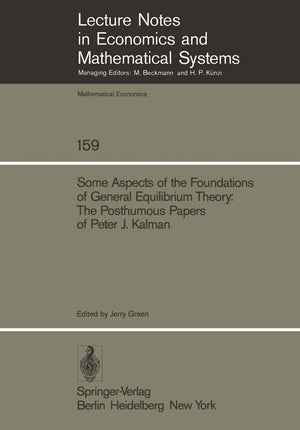 Some Aspects Of The Foundations Of General Equilibrium Theory: The Posthumous Papers Of Peter J. Kalman (Lecture Notes In Econom,Used