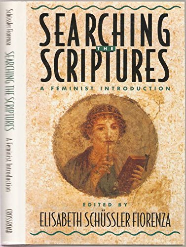 Searching the Scriptures: A Feminist Introduction (Volume 1),Used