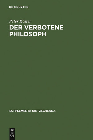 Der verbotene Philosoph: Studien zu den Anfngen der katholischen NietzscheRezeption in Deutschland (18901918) (Supplementa Nie,Used