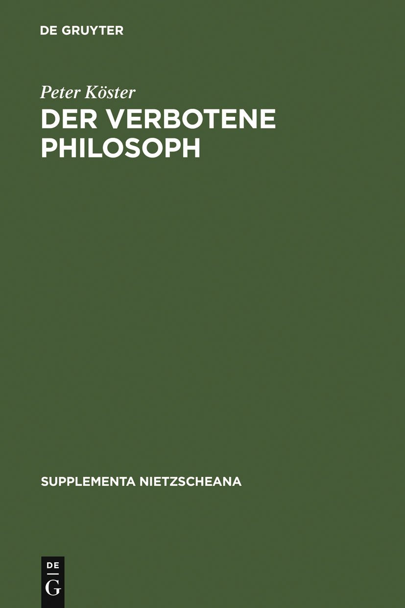 Der verbotene Philosoph: Studien zu den Anfngen der katholischen NietzscheRezeption in Deutschland (18901918) (Supplementa Nie,Used