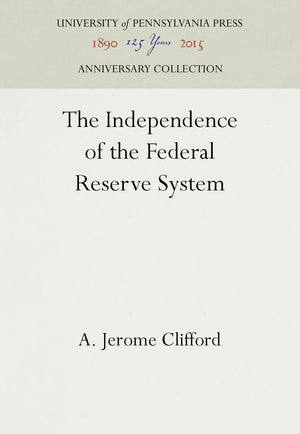 The Independence Of The Federal Reserve System (Anniversary Collection),Used