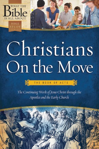 Christians on the Move: The Book of Acts (What the Bible Is All About Bible Study Series),Used