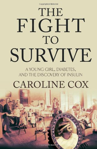 The Fight To Survive: A Young Girl, Diabetes, And The Discovery Of Insulin