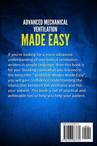 Advanced Mechanical Ventilation Made Easy: A Bedside Reference for RRT's, RN's, and Medical Residents,New