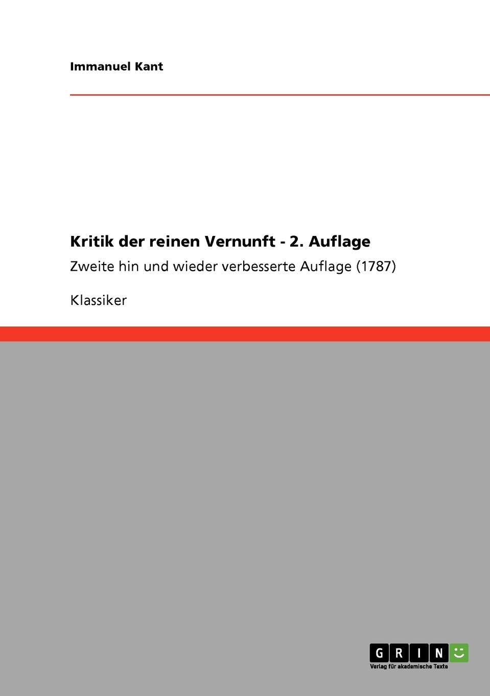 Kritik der reinen Vernunft  2. Auflage: Zweite hin und wieder verbesserte Auflage (1787) (German Edition),Used