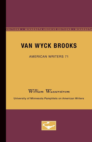 Van Wyck Brooks  American Writers 71: University Of Minnesota Pamphlets On American Writers (University Of Minnesota. Pamphlets,Used