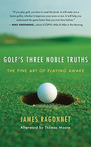 Golf's Three Noble Truths: The Fine Art of Playing Awake,Used