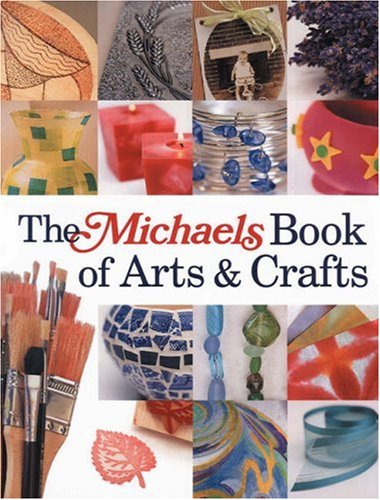 The Michaels Book of Arts & Crafts,New