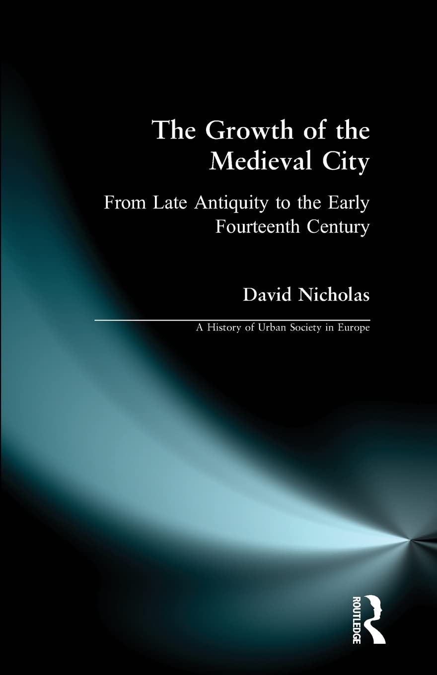 The Growth of the Medieval City (A History of Urban Society in Europe),Used