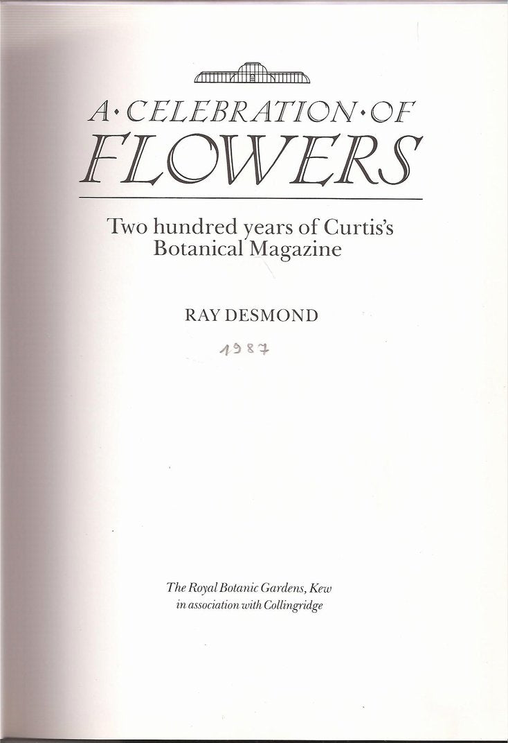 A Celebration of Flowers: Two Hundred Years of Curtis's Botanical Magazine,Used
