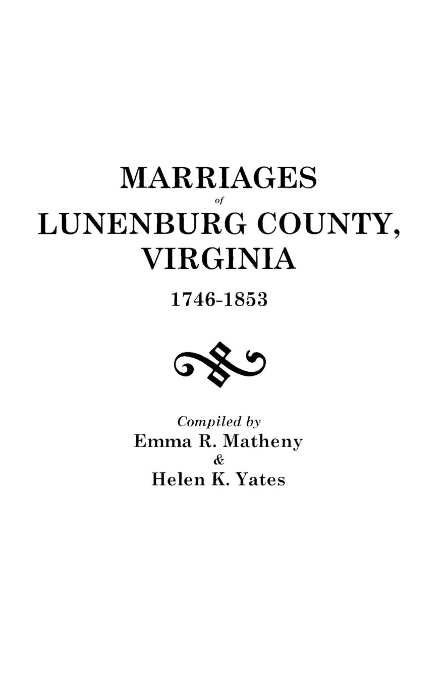 Marriages Of Lunenburg County, Virginia, 17461853,New