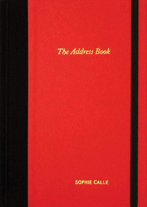 Sophie Calle: The Address Book,New
