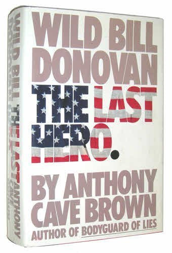 Wild Bill Donovan: The Last Hero,New