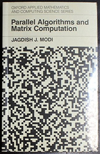 Parallel Algorithms and Matrix Computation (Oxford Applied Mathematics and Computing Science Series),Used