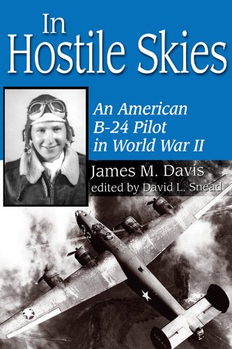 In Hostile Skies: An American B24 Pilot in World War II (North Texas Military Biography and Memoir Series)