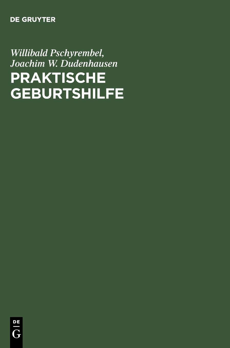 Praktische Geburtshilfe: Mit geburtshilflichen Operationen (German Edition),Used