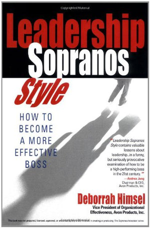 Leadership Sopranos Style: How to Become a More Effective Boss,Used
