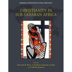 Christianity in SubSaharan Africa (Edinburgh Companions to Global Christianity),Used