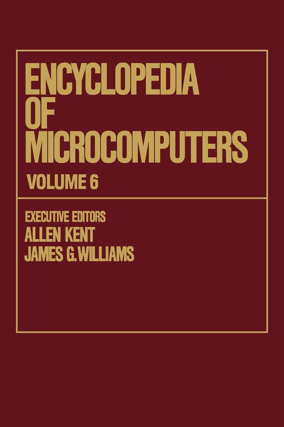 Encyclopedia of Microcomputers: Volume 6  Electronic Dictionaries in Machine Translation to Evaluation of Software: Microsoft W,Used