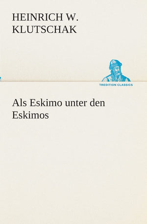 Als Eskimo unter den Eskimos (German Edition),Used