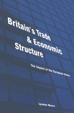 Britain's Trade and Economic Structure: The Impact of the EU,Used