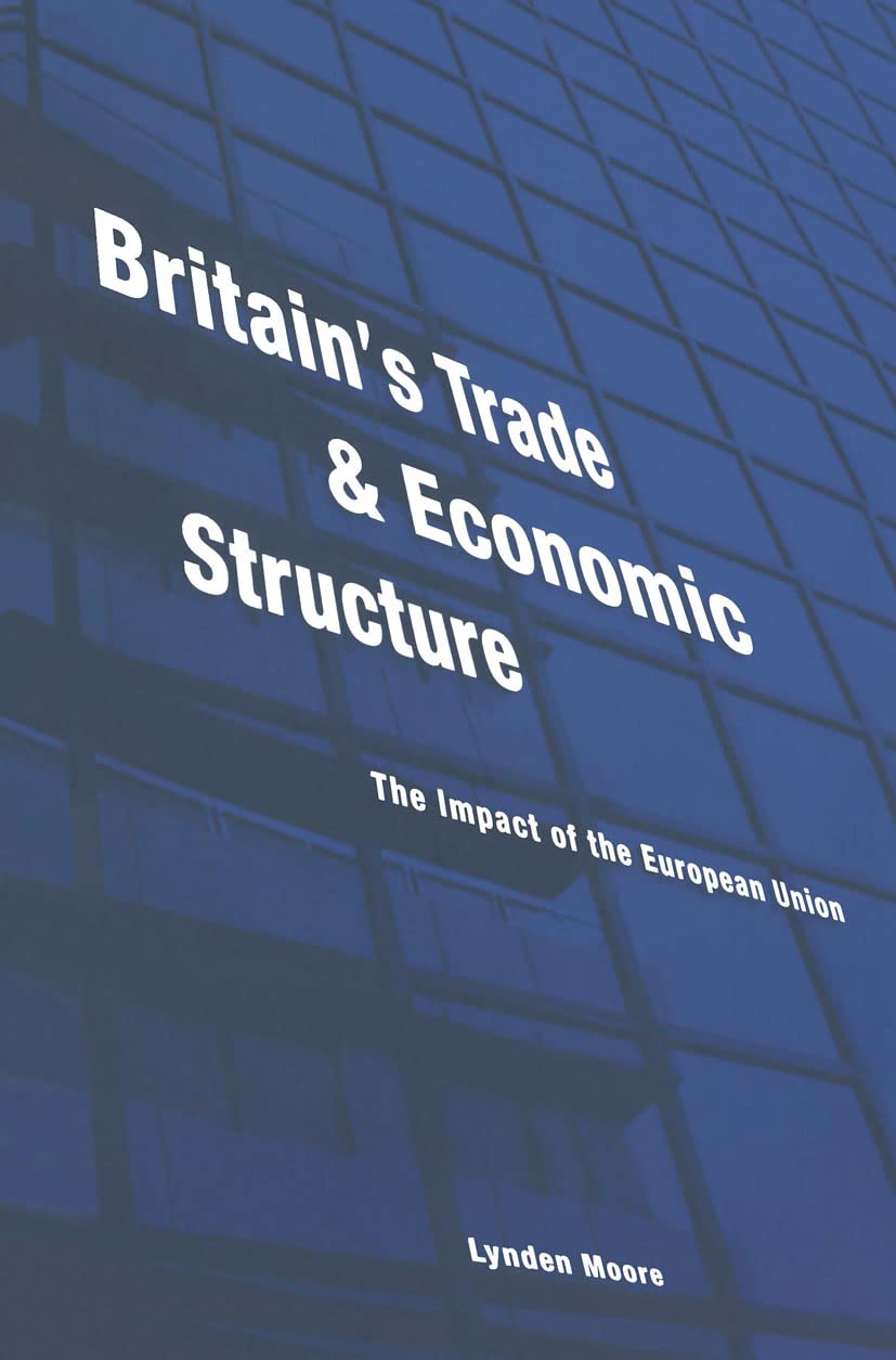 Britain's Trade and Economic Structure: The Impact of the EU,Used