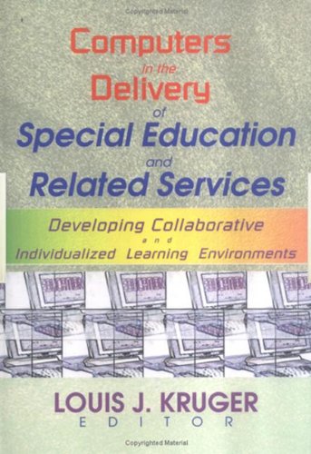 Computers in the Delivery of Special Education and Related Services: Developing Collaborative and Individualized Learning Enviro,Used