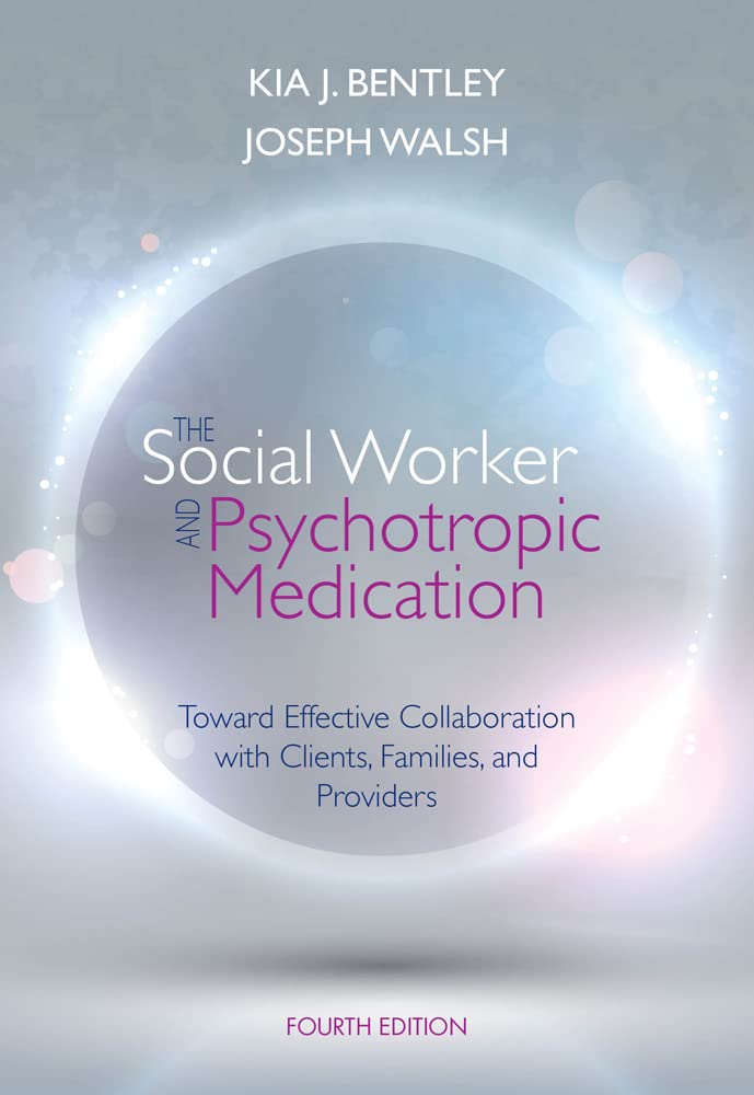 The Social Worker and Psychotropic Medication: Toward Effective Collaboration with Clients, Families, and Providers (SAB 140 Pha,New