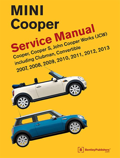 Mini Cooper (R55, R56, R57) Service Manual: 2007, 2008, 2009, 2010, 2011, 2012, 2013: Cooper, Cooper S, John Cooper Works (JCW) ,Used