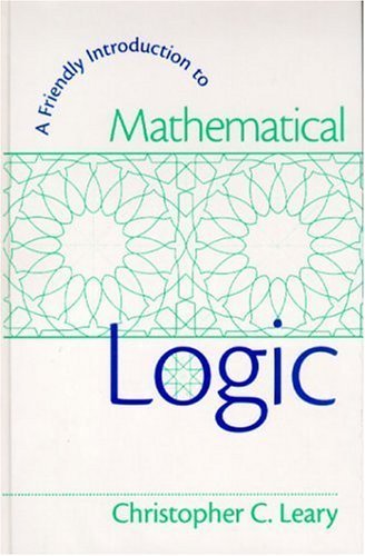 Friendly Introduction to Mathematical Logic, A,Used