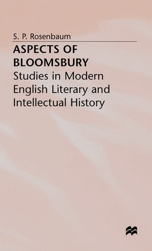 Aspects of Bloomsbury: Studies in Modern English Literary and Intellectual History,Used