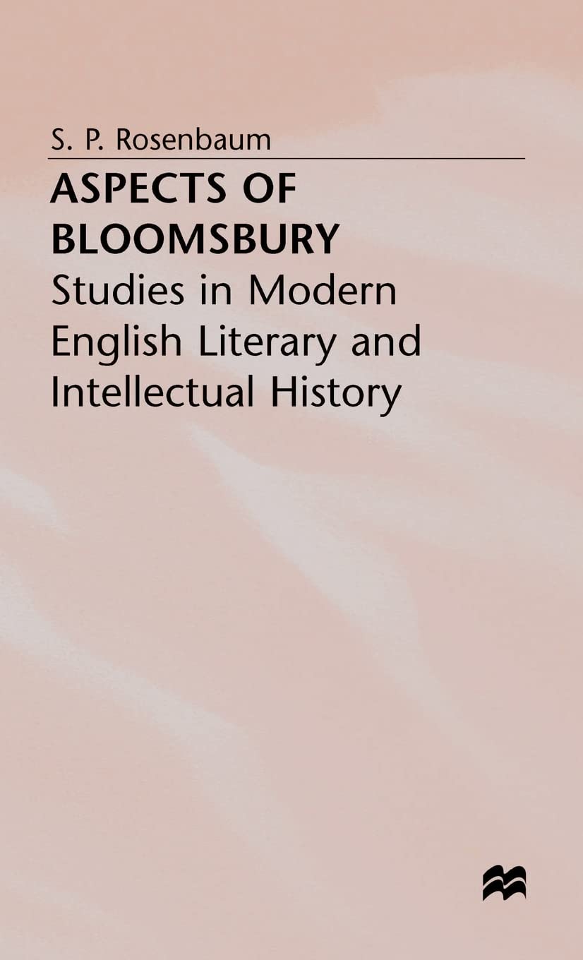 Aspects of Bloomsbury: Studies in Modern English Literary and Intellectual History,Used