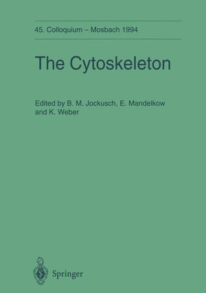 The Cytoskeleton: 45. Colloquium der Gesellschaft fr Biologische Chemie 14.16. April 1994 in Mosbach/Baden (Colloquium der Gese,Used