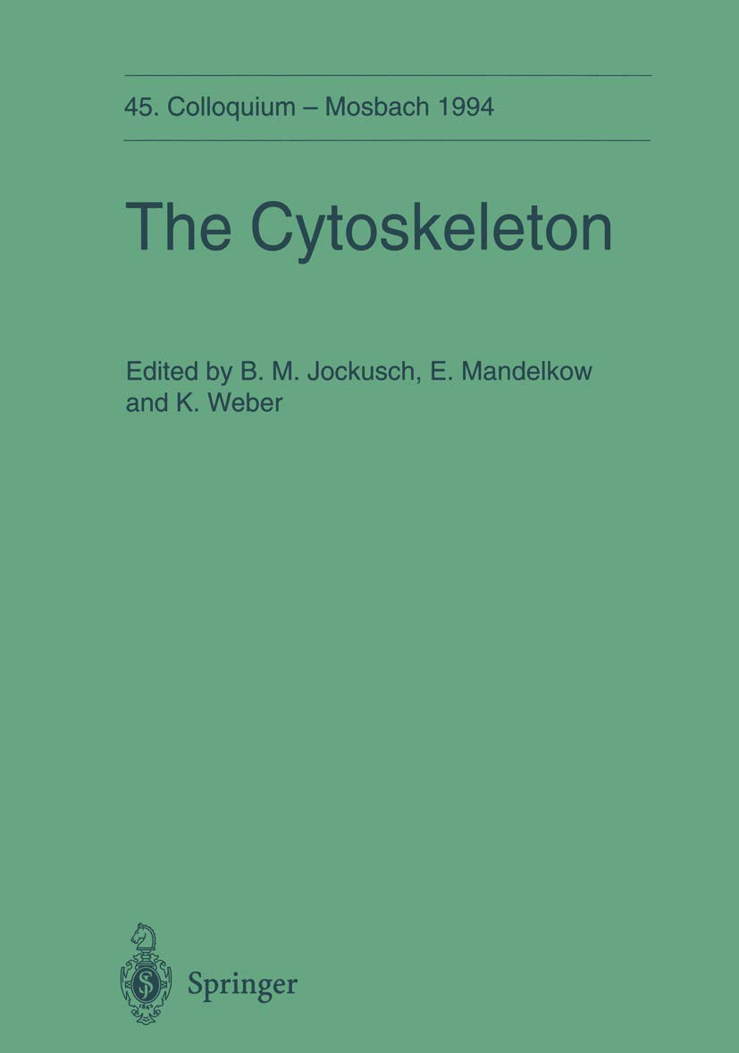 The Cytoskeleton: 45. Colloquium der Gesellschaft fr Biologische Chemie 14.16. April 1994 in Mosbach/Baden (Colloquium der Gese,Used