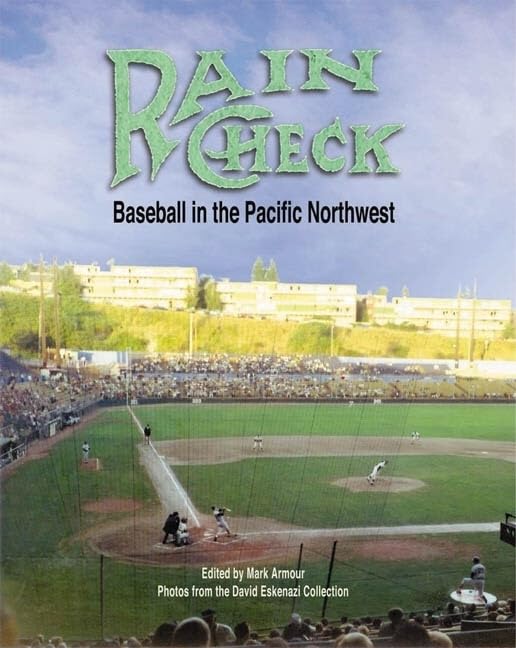 Rain Check: Baseball in the Pacific Northwest,Used