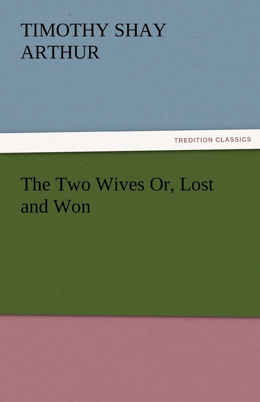 The Two Wives Or, Lost and Won,Used