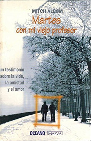 Martes Con Mi Viejo Profesor / Tuesdays With Morrie (Spanish Edition)
