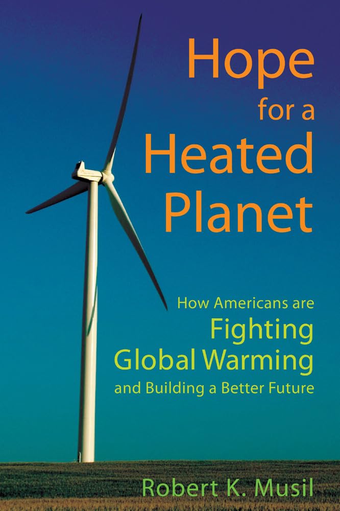 Hope For A Heated Planet: How Americans Are Fighting Global Warming And Building A Better Future,Used
