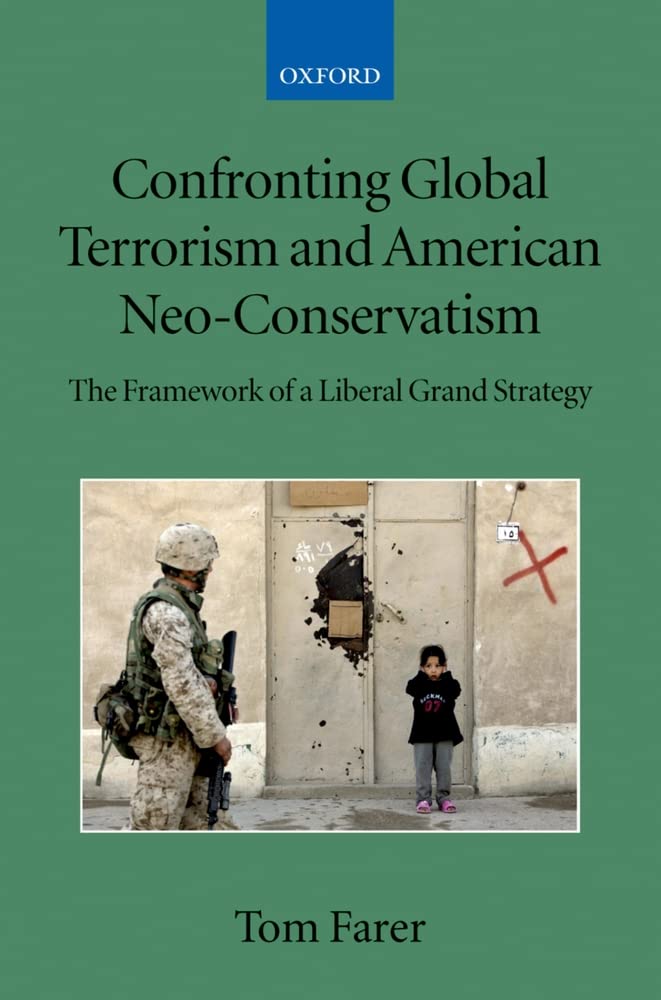 Confronting Global Terrorism And American Neoconservativism: The Framework Of A Liberal Grand Strategy (Collected Courses Of Th,Used